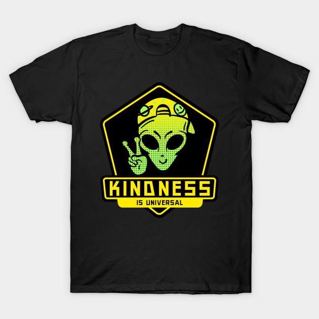 Kindness is Universal Peaceful Alien T-Shirt by Shawn's Domain